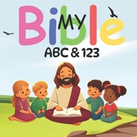 My Bible ABC & 123: Biblical teaching 0796165157 Book Cover