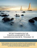 Wurttembergische Vierteljahrshefte Fur Landesgeschichte, Volume 13 1148174109 Book Cover