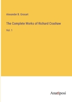 The Complete Works of Richard Crashaw: Vol. 1 3382812169 Book Cover