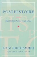 Posthistoire: Has History Come to an End? 0860916979 Book Cover