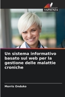 Un sistema informativo basato sul web per la gestione delle malattie croniche (Italian Edition) 6208166659 Book Cover
