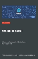 Mastering Godot: A Comprehensive Guide to Game Development B0CSCP257F Book Cover