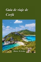 Guía de viaje de Corfú 2024: La guía definitiva de la encantadora isla de Grecia para aventurerosExploradores (Spanish Edition) B0CTYWRLXJ Book Cover
