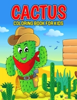 Cactus Coloring Book for Kids: A Coloring Activity Book for Toddler/ Preschooler and Kids | Ages 4-8 Gift for Boys & Girls B08W7SQDXF Book Cover