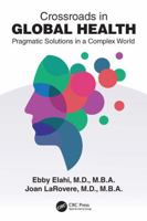 Crossroads in Global Health: Pragmatic Solutions in a Complex World 1032417684 Book Cover