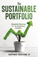 The Sustainable Portfolio: Financial Planning for the Conscious Investor 1763863913 Book Cover