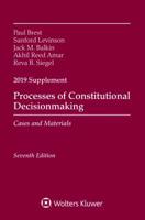 Processes of Constitutional Decisionmaking: Cases and Materials, Seventh Edition, 2019 Supplement 1543809340 Book Cover