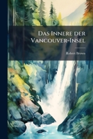 Das Innere der Vancouver-Insel 1175524174 Book Cover