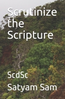 Scrutinize the Scripture: ScdSc B08TFBBNZC Book Cover