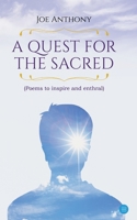 A QUEST FOR THE SACRED (Poems to inspire and enthral) 9393385807 Book Cover