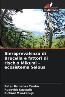 Sieroprevalenza di Brucella e fattori di rischio Mikumi - ecosistema Selous 6206895610 Book Cover