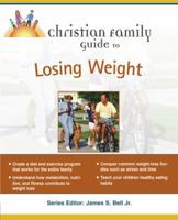 Christian Family Guide to Losing Weight 1592571913 Book Cover