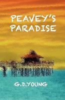 Peavey's Paradise 1450579361 Book Cover