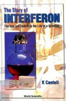 The Story of Interferon: The Ups and Downs in the Life of a Scientist 9810231482 Book Cover