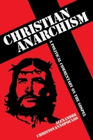 Christian Anarchism: A Political Commentary on the Gospel 1845402472 Book Cover