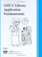 GNU C Library Application Fundamentals 1882114221 Book Cover