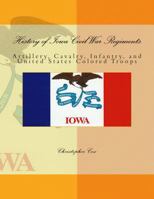 History of Iowa Civil War Regiments 1492816906 Book Cover
