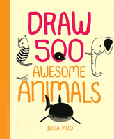 Draw 500 Awesome Animals: A Sketchbook for Artists, Designers, and Doodlers 1592539904 Book Cover