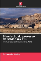 Simulação do processo de soldadura TIG (Portuguese Edition) 6209836291 Book Cover