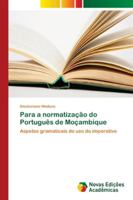 Para a normatização do Português de Moçambique: Aspetos gramaticais do uso do imperativo 6139643600 Book Cover