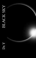 Black Sky: On Addiction and Awakening of the Human Being 1544878370 Book Cover