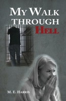 My Walk Through Hell B0C76495DR Book Cover