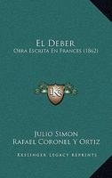 El Deber: Obra Escrita En Frances (1862) 1161151397 Book Cover