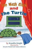 The Wash Cloth and the Turtle 0989309134 Book Cover