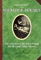 Match Wits With Sherlock Holmes: The Adventure of the Abbey Grange/the Boscombe Valley Mystery/2 Books in One (Matching Wits With Sherlock Holmes) 0876146663 Book Cover