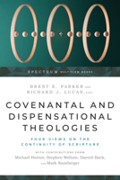 Covenantal and Dispensational Theologies: Four Views on the Continuity of Scripture 1514001128 Book Cover