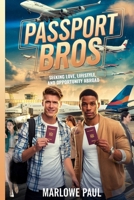Passport Bros: Seeking Love, Lifestyle, and Opportunity Abroad, Travel, Expat, Affordability (Expat Guide to Travel) B0F6VLPBNG Book Cover