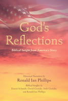God's Reflections: Biblical Insight from America's Story 1666735728 Book Cover