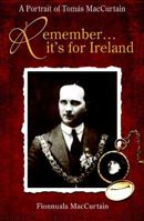 Remember It's for Ireland: A Family Memoir of Tomas Maccurtain 1856355233 Book Cover