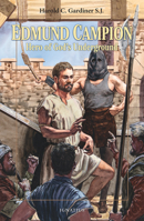 Edmund Campion: Hero of God's Underground (Vision Books) 0898703875 Book Cover