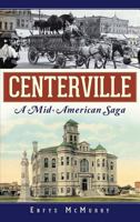 Centerville: A Mid-American Saga 1609496647 Book Cover