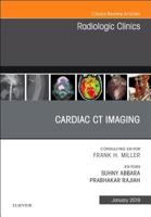 Cardiac CT Imaging, an Issue of Radiologic Clinics of North America: Volume 57-1 0323655033 Book Cover