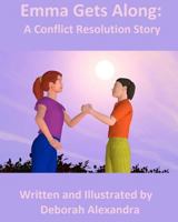 Emma Gets Along: A Conflict Resolution Story 1478305355 Book Cover