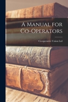 A Manual for Co-Operators 1018247629 Book Cover