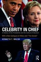 Celebrity in Chief: A History of the Presidents and the Culture of Stardom 1612057063 Book Cover