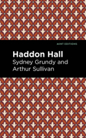 Haddon Hall: An Original Light English Opera In Three Acts 124106721X Book Cover