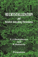 Recrystallization and Related Annealing Phenomena, Second Edition (Pergamon Materials Series) 0080441645 Book Cover