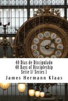 40 Dias de Discipulado 1/ 40 Days Discipleship 1: El Adn de Discipulado / The DNA of Discipleship 1522960309 Book Cover
