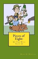 Pieces of Eight: My Time with Troop 63 0615468373 Book Cover