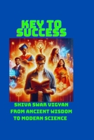 The Key Of Success: Shiva Swar Vigyan From Ancient Wisdom to Modern Science B0FF2Q9TX4 Book Cover