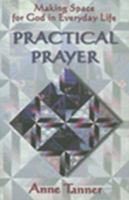 Practical Prayer: Making Space for God in Everyday Life 1551263211 Book Cover