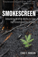 Smokescreen: Debunking Wildfire Myths to Save Our Forests and Our Climate 0813181070 Book Cover