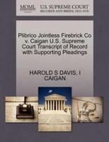 Plibrico Jointless Firebrick Co v. Caigan U.S. Supreme Court Transcript of Record with Supporting Pleadings 1270253506 Book Cover