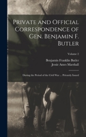 Private and Official Correspondence of Gen. Benjamin F. Butler: During the Period of the Civil War ... Privately Issued, Volume 2 - Primary Source Edition 1018058311 Book Cover