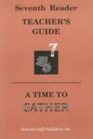 Seventh Reader Teacher's Guide: A Time to Gather 0739904124 Book Cover