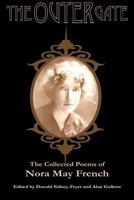 The Outer Gate: The Collected Poems of Nora May French 0982429665 Book Cover